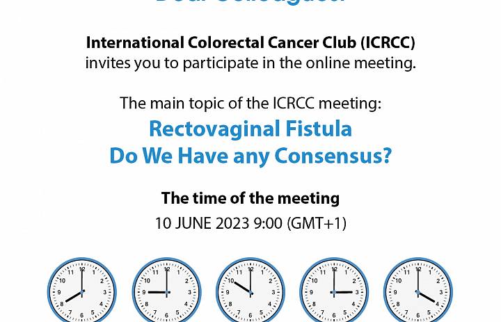 The ICRCC online meeting "Rectovaginal Fistula. Do We have any Consensus?"has postponed to 10JUN2023
